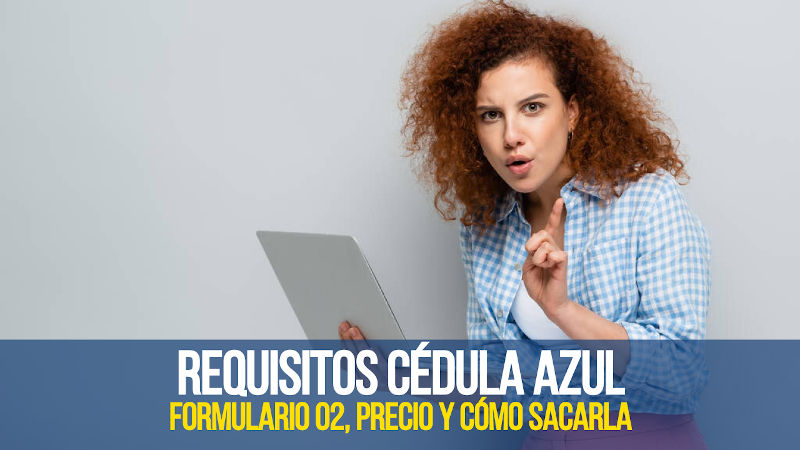 requisitos cédula azul